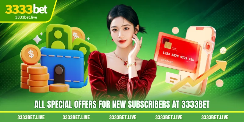 All special offers for new subscribers at 3333BET