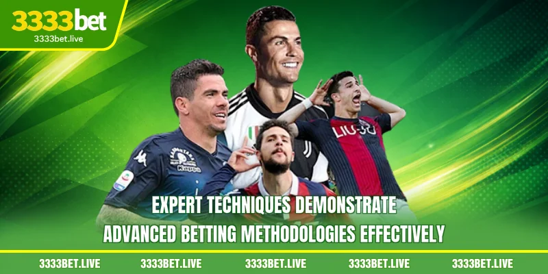 Expert techniques demonstrate advanced betting methodologies effectively