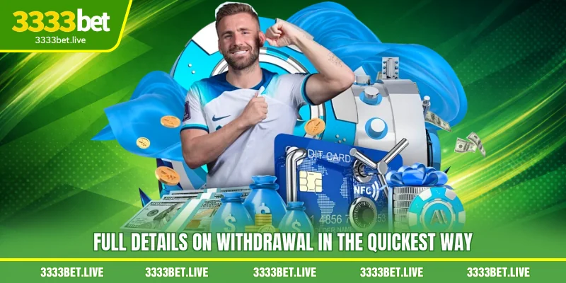 Full details on Withdrawal in the quickest way