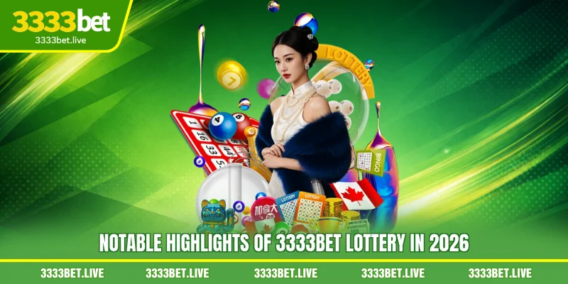 Notable highlights of 3333BET Lottery in 2026