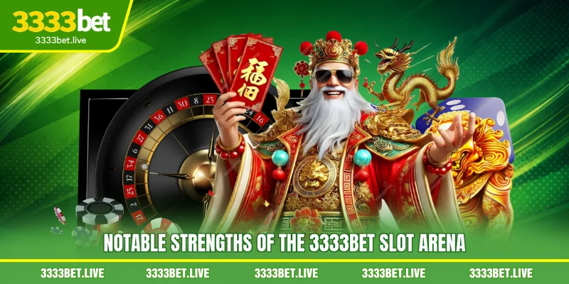 Notable strengths of the 3333BET slot arena