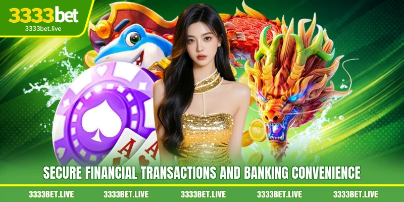 Secure financial transactions and banking convenience