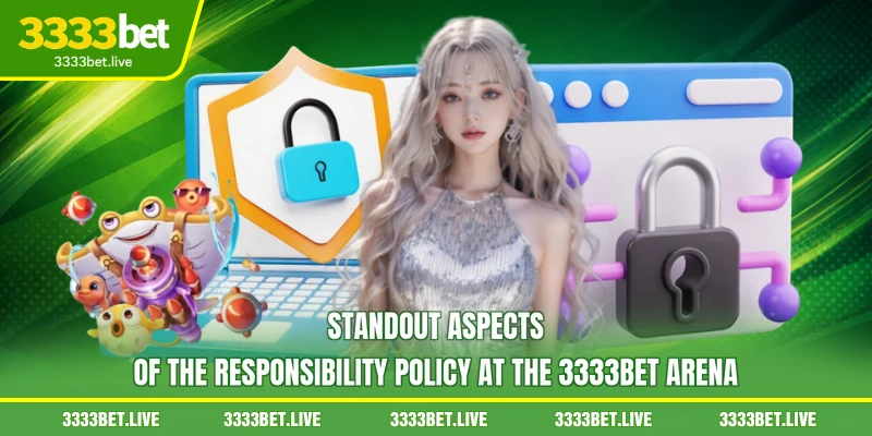 Standout aspects of the responsibility policy at the 3333BET arena