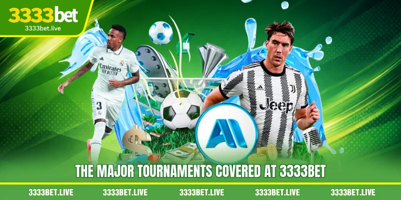 The major tournaments covered at 3333BET