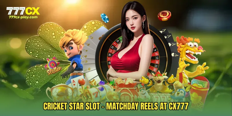 Cricket Star Slot - Matchday Reels At CX777