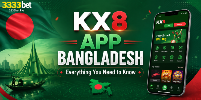 KX8 App Bangladesh: Everything You Need to Know