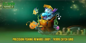 Precision Fishing Reward Lobby - TK999 Catch Grid