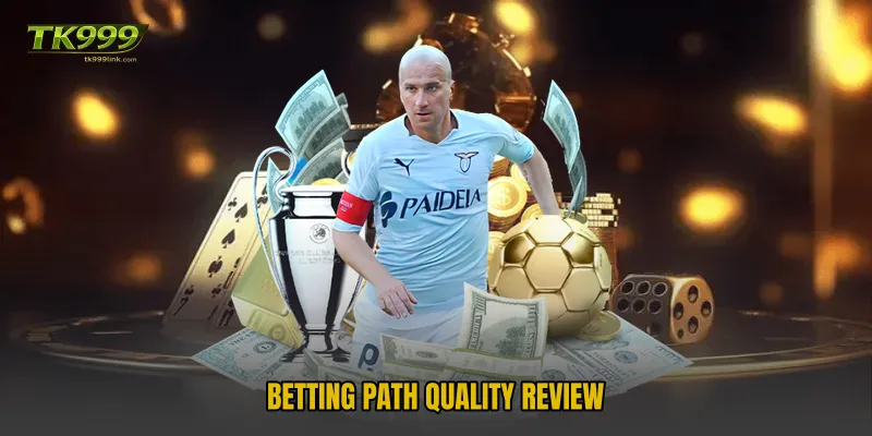 Betting Path Quality Review